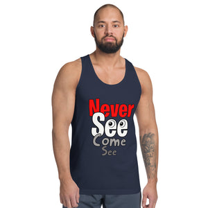Classic tank top (unisex) never see come see