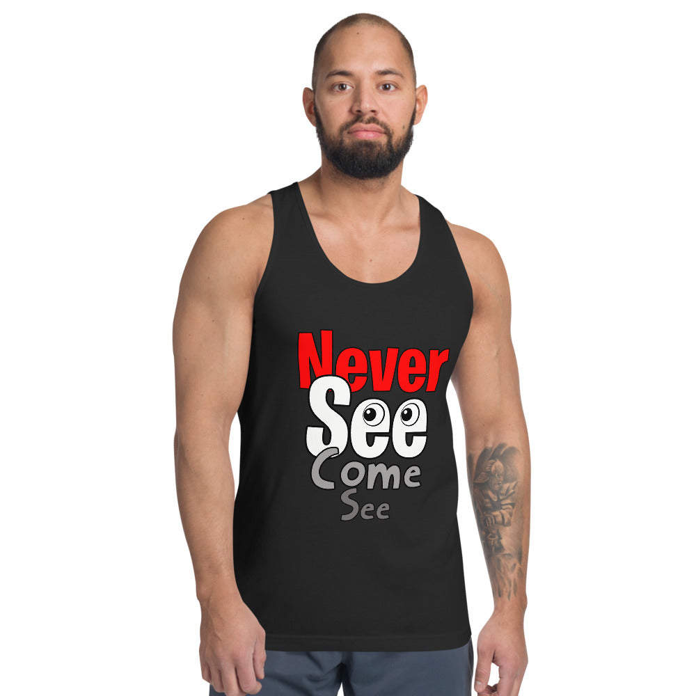 Classic tank top (unisex) never see come see